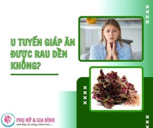 U tuyến giáp có ăn được rau dền không