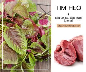 Tim heo nấu với rau dền được không