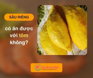 Sầu riêng có ăn được với tôm không